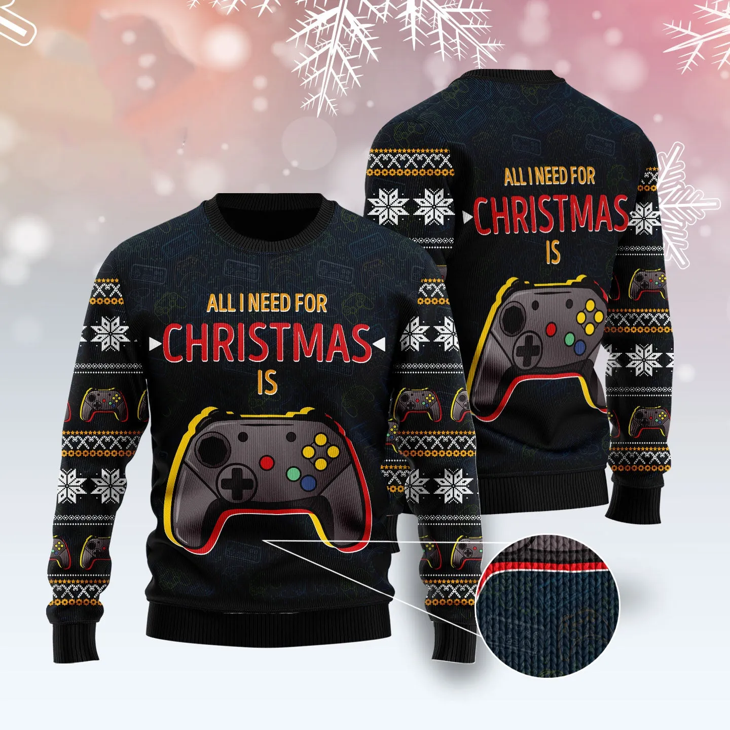 Games All I Need Ugly Christmas Sweater, 3D Sweater Shirt for Gamer Christmas